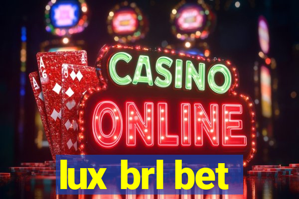 lux brl bet