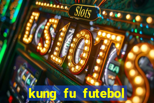 kung fu futebol clube dublado torrent