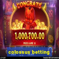 colossus betting