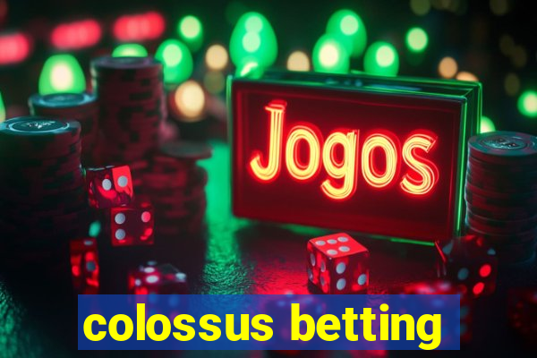 colossus betting