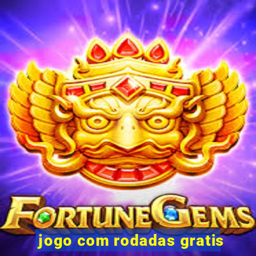 jogo com rodadas gratis