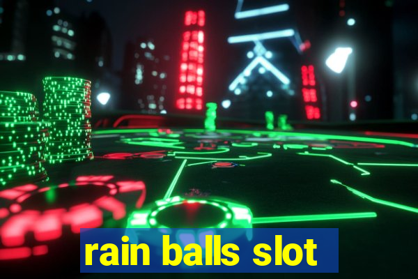 rain balls slot