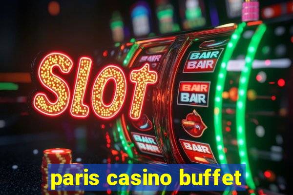 paris casino buffet