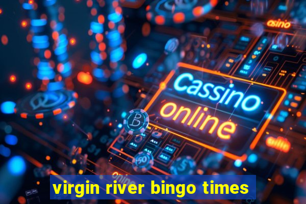 virgin river bingo times