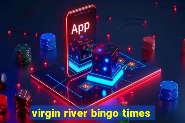 virgin river bingo times