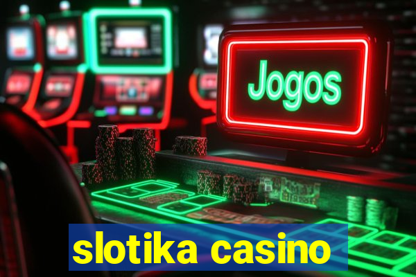 slotika casino