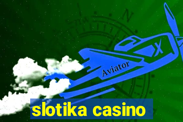 slotika casino