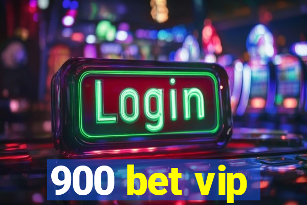 900 bet vip