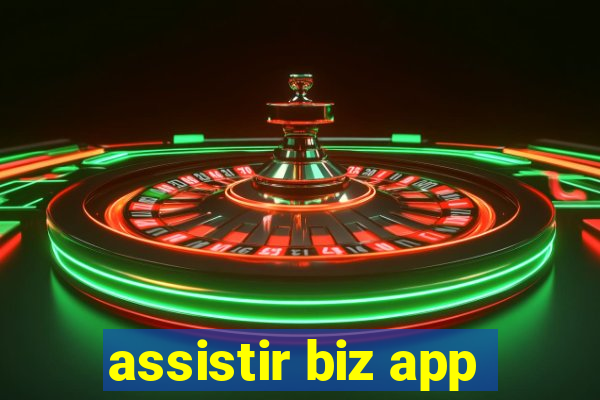 assistir biz app