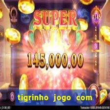 tigrinho jogo com bonus gratis