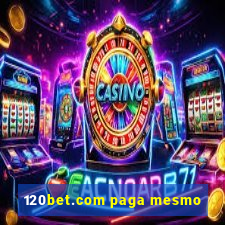 120bet.com paga mesmo