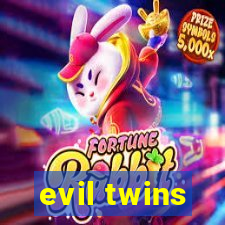 evil twins