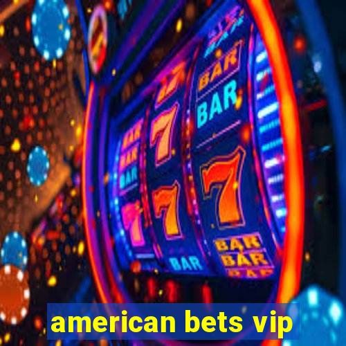 american bets vip