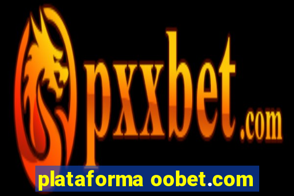 plataforma oobet.com