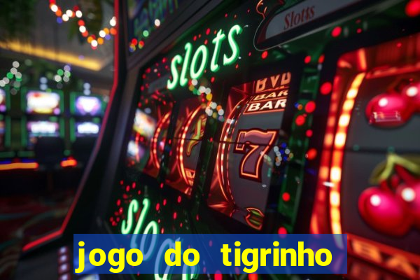 jogo do tigrinho deposito minimo 1 real