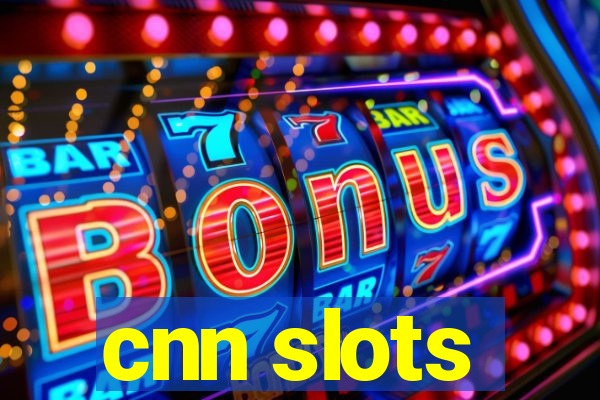 cnn slots