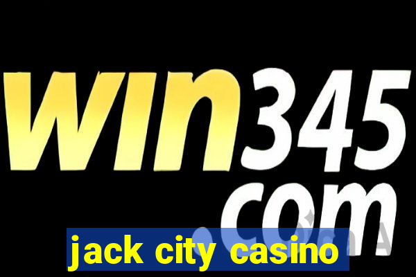 jack city casino