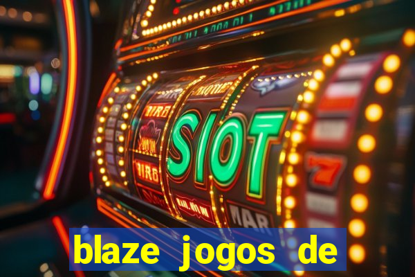 blaze jogos de aposta online