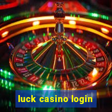 luck casino login