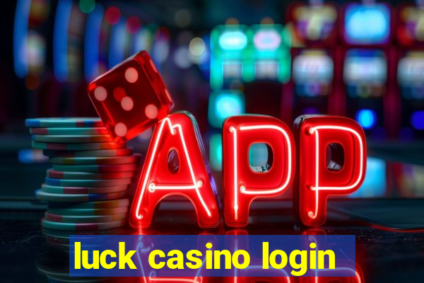 luck casino login