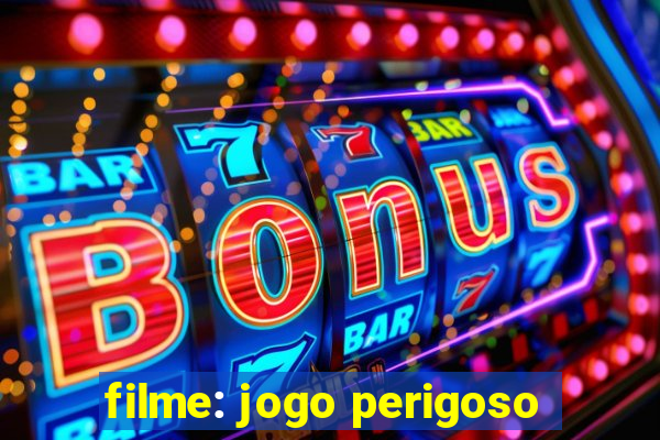 filme: jogo perigoso