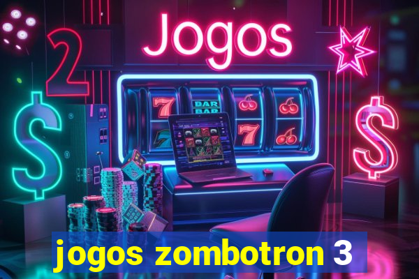 jogos zombotron 3