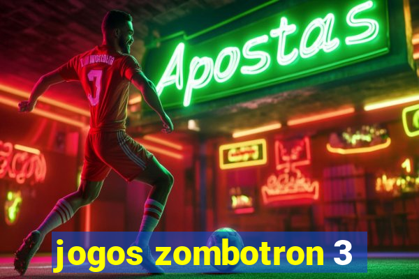 jogos zombotron 3