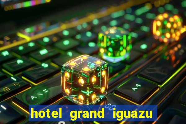 hotel grand iguazu casino argentina