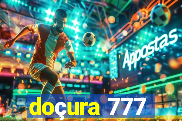 doçura 777