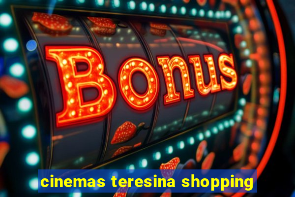 cinemas teresina shopping