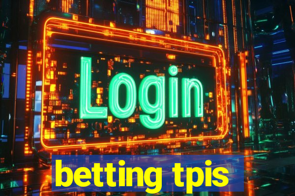 betting tpis