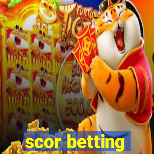 scor betting