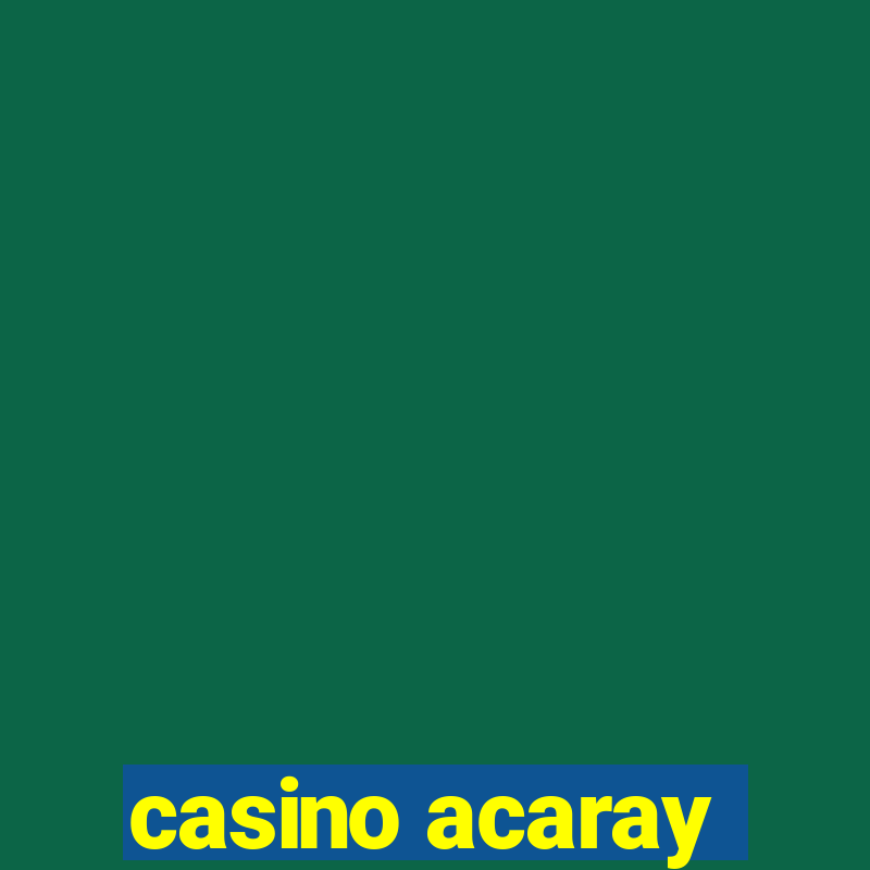 casino acaray