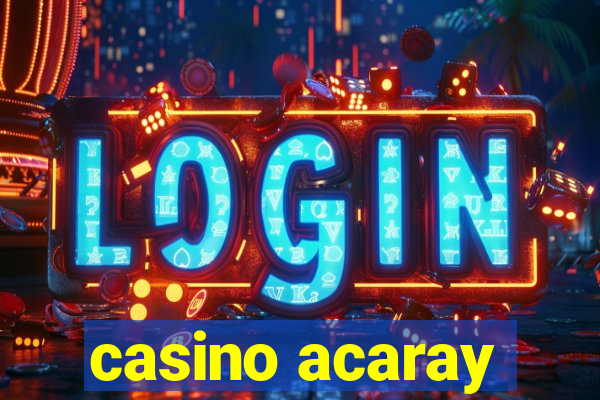 casino acaray