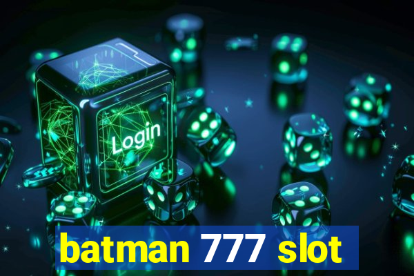 batman 777 slot