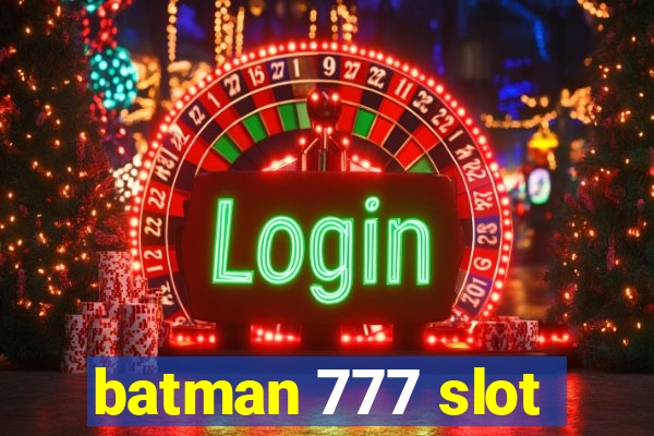 batman 777 slot