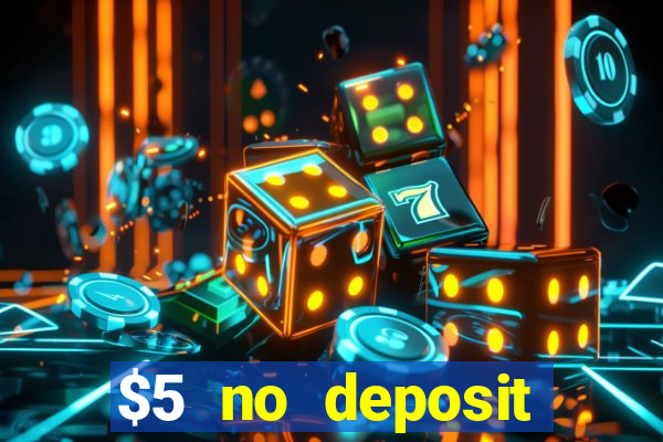 $5 no deposit mobile casino