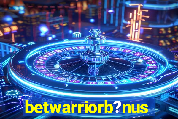 betwarriorb?nus