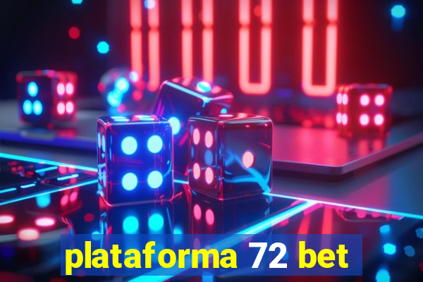 plataforma 72 bet