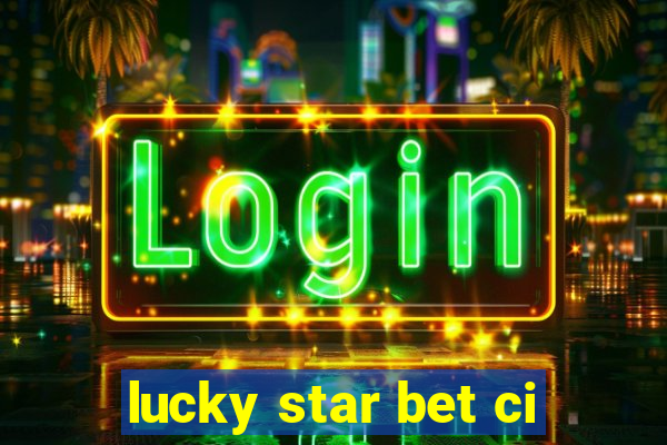 lucky star bet ci