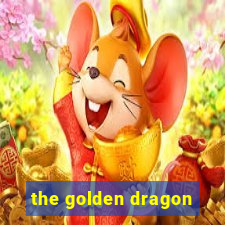 the golden dragon