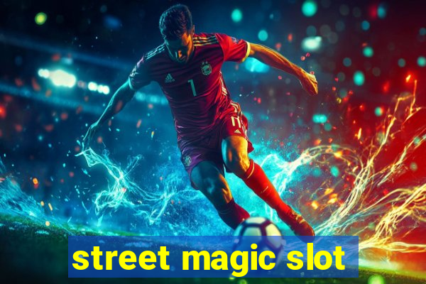 street magic slot