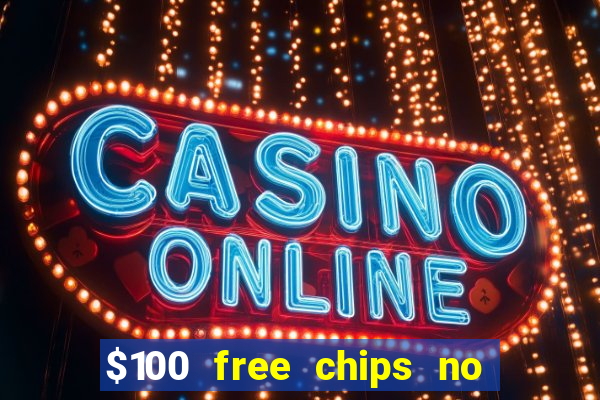 $100 free chips no deposit casino