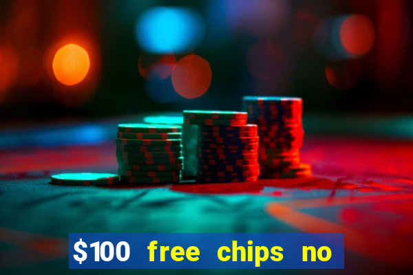 $100 free chips no deposit casino