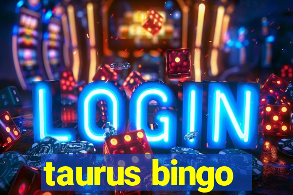 taurus bingo