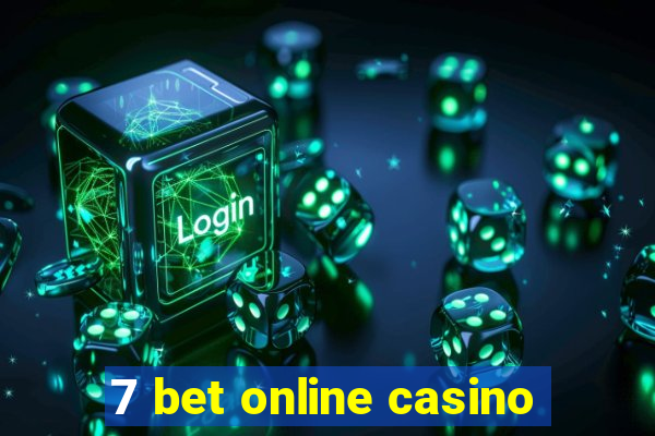 7 bet online casino