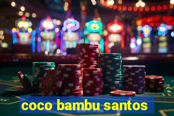 coco bambu santos