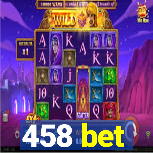 458 bet