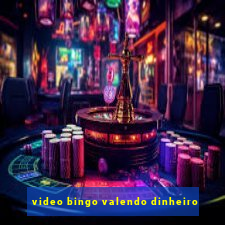 video bingo valendo dinheiro