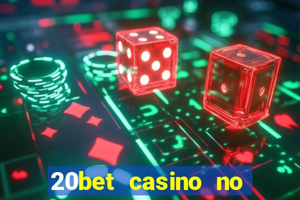 20bet casino no deposit bonus code